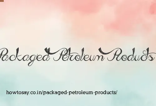 Packaged Petroleum Products
