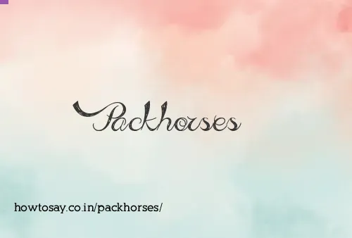 Packhorses
