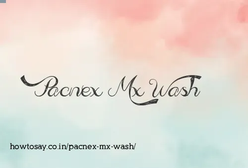 Pacnex Mx Wash
