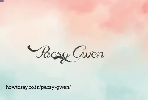 Pacsy Gwen