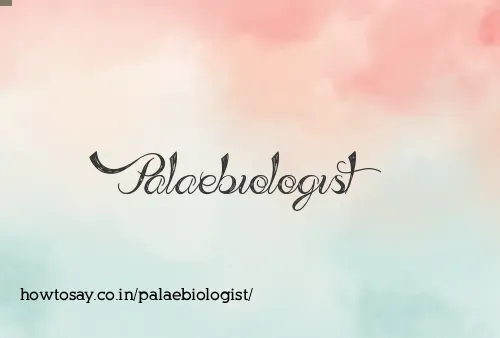 Palaebiologist