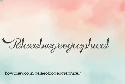 Palaeobiogeographical