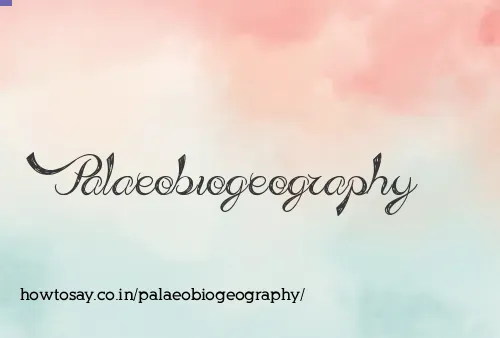 Palaeobiogeography
