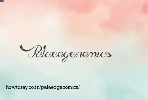 Palaeogenomics
