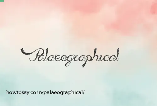 Palaeographical