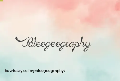 Paleogeography
