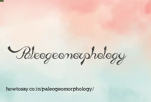 Paleogeomorphology