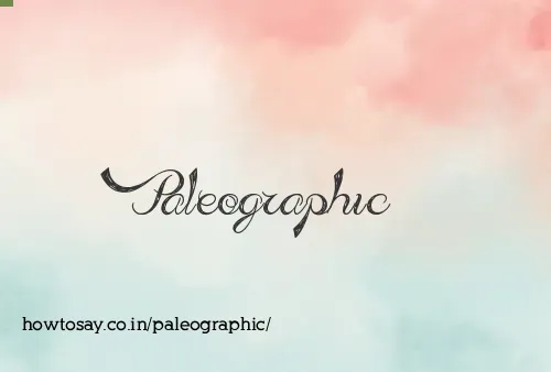 Paleographic