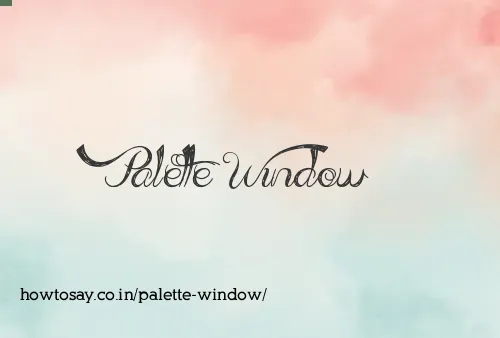 Palette Window