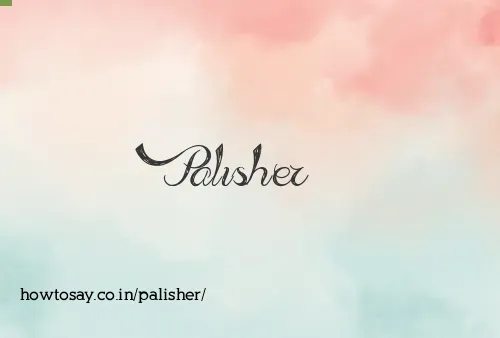 Palisher