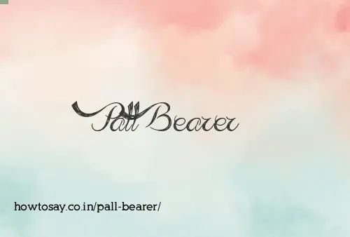Pall Bearer