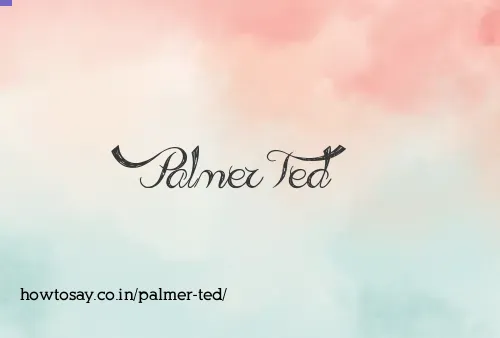 Palmer Ted