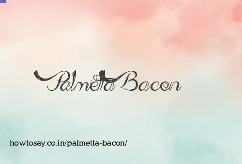 Palmetta Bacon