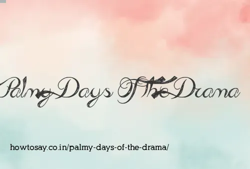 Palmy Days Of The Drama