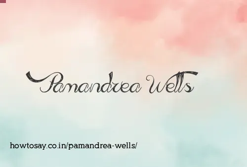 Pamandrea Wells