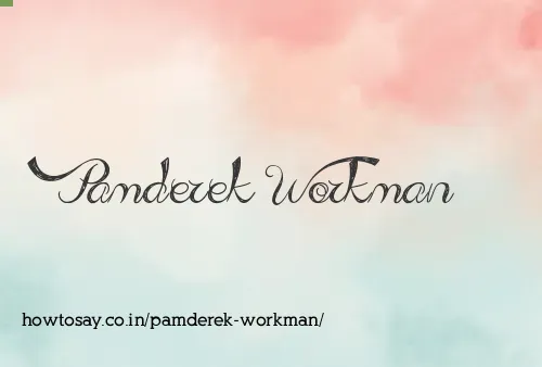Pamderek Workman