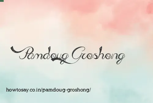 Pamdoug Groshong