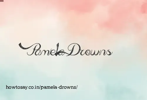 Pamela Drowns