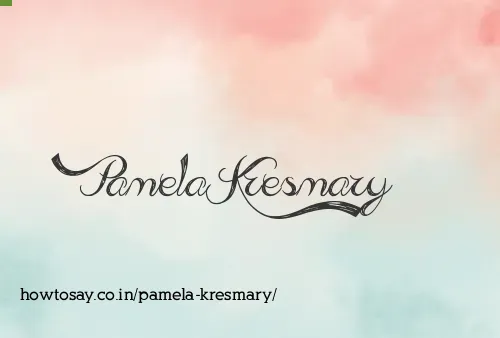 Pamela Kresmary