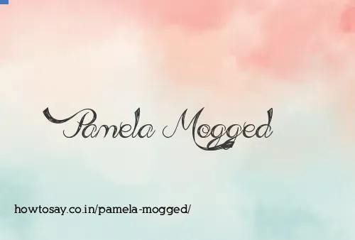 Pamela Mogged