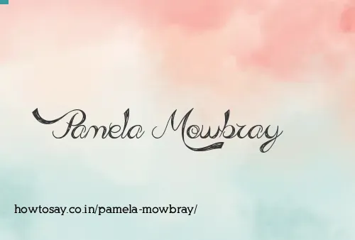 Pamela Mowbray