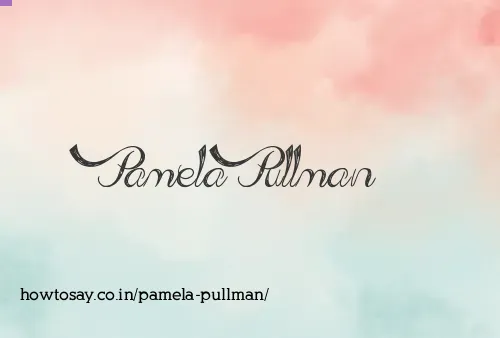 Pamela Pullman