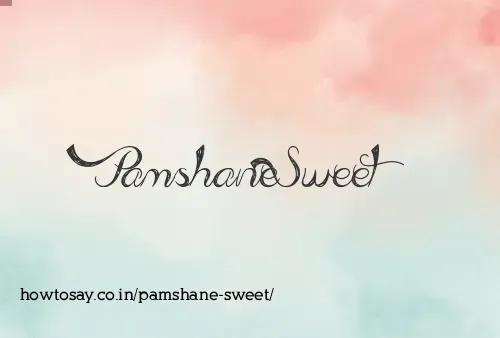 Pamshane Sweet