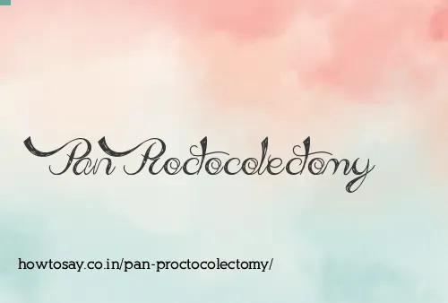 Pan Proctocolectomy