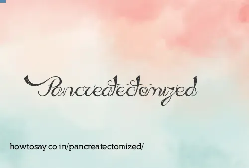 Pancreatectomized