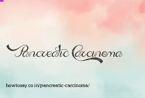 Pancreatic Carcinoma