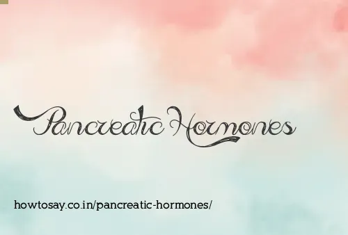 Pancreatic Hormones
