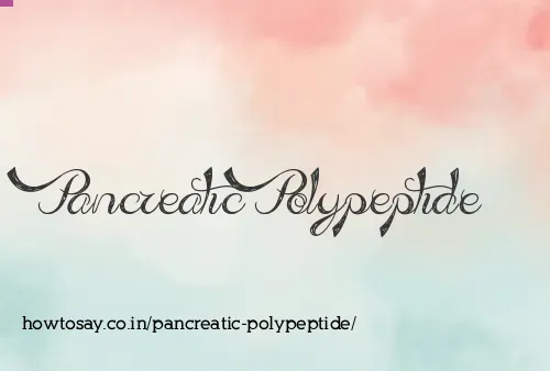 Pancreatic Polypeptide