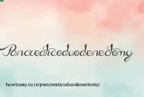 Pancreaticoduodenectomy