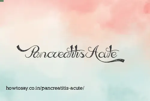 Pancreatitis Acute