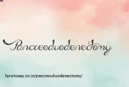 Pancreoduodenectomy
