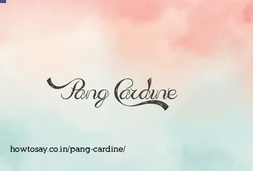 Pang Cardine