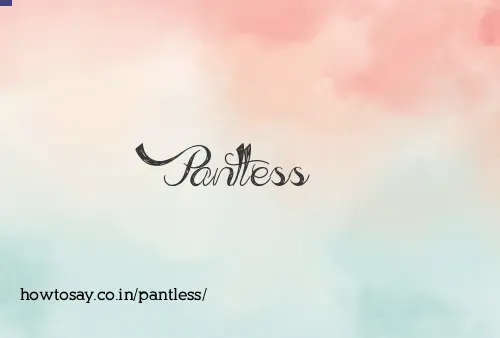 Pantless
