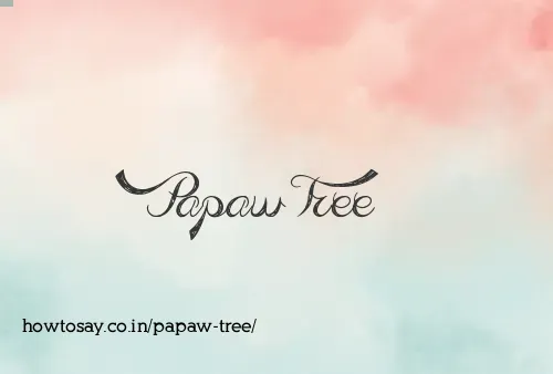 Papaw Tree