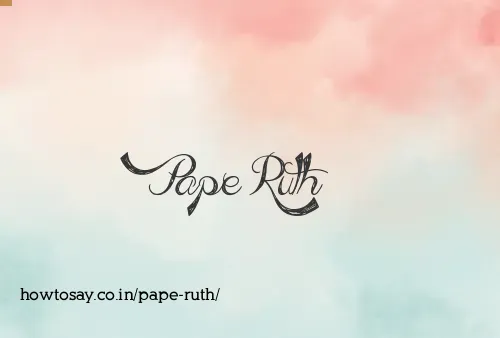 Pape Ruth