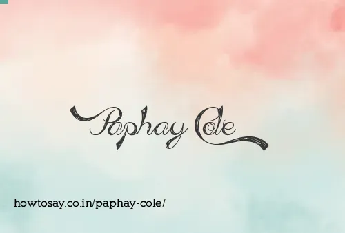 Paphay Cole