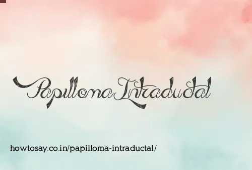 Papilloma Intraductal