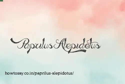 Paprilus Alepidotus
