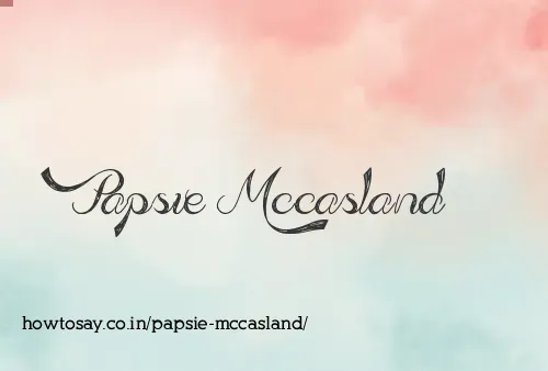 Papsie Mccasland