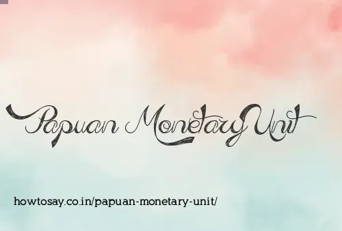Papuan Monetary Unit