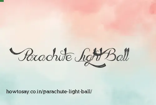 Parachute Light Ball
