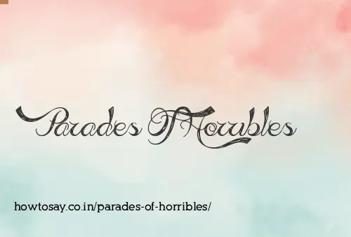 Parades Of Horribles