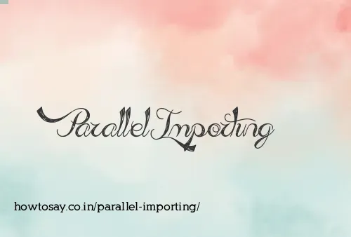 Parallel Importing
