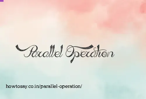 Parallel Operation