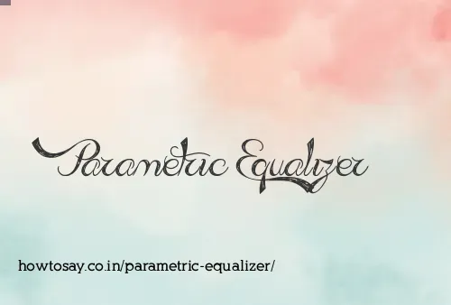 Parametric Equalizer