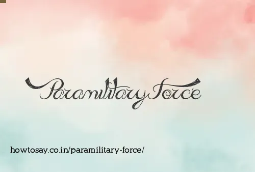 Paramilitary Force